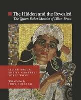 Hidden and the Revealed: The Queen Esther Mosaics of Lilian Broca - Pret | Preturi Hidden and the Revealed: The Queen Esther Mosaics of Lilian Broca