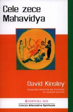 Cele zece Mahavidya. Aspectele feminine ale Divinitatii in viziunea tantrica - Pret | Preturi Cele zece Mahavidya. Aspectele feminine ale Divinitatii in viziunea tantrica