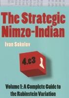 The Strategic Nimzo-Indian, Volume 1: A Complete Guide to the Rubinstein Variation - Pret | Preturi The Strategic Nimzo-Indian, Volume 1: A Complete Guide to the Rubinstein Variation