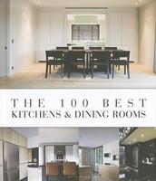 The 100 Best Kitchens Dining Rooms - Pret | Preturi The 100 Best Kitchens Dining Rooms