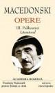 Macedonski Alexandru. OPERE. VOL.III - Pret | Preturi Macedonski Alexandru. OPERE. VOL.III