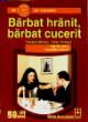 BARBAT HRANIT , BARBAT CUCERIT - Pret | Preturi BARBAT HRANIT , BARBAT CUCERIT