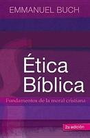 Etica Biblica: Fundamentos de la Moral Cristiana - Pret | Preturi Etica Biblica: Fundamentos de la Moral Cristiana