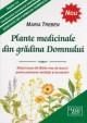 Plante medicinale din gradina Domnului. Sfaturi bune din Biblia mea de leacuri pentru pastrarea sanatatii si bunastarii - Pret | Preturi Plante medicinale din gradina Domnului. Sfaturi bune din Biblia mea de leacuri pentru pastrarea sanatatii si bunastarii