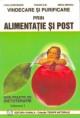 Vindecare si purificare prin alimentatie si post volumul1 - Pret | Preturi Vindecare si purificare prin alimentatie si post volumul1