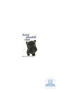 ACESTI ADORABILI CATEI - Pret | Preturi ACESTI ADORABILI CATEI