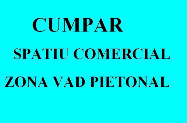 Cumpar SPATIU COMERCIAL - Pret | Preturi Cumpar SPATIU COMERCIAL