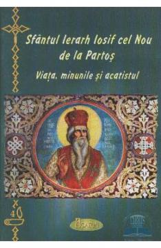 SfÃ¢ntul Ierarh Iosif cel Nou de la PartoÅŸ - ViaÅ£a, minunile ÅŸi acatistul - Pret | Preturi SfÃ¢ntul Ierarh Iosif cel Nou de la PartoÅŸ - ViaÅ£a, minunile ÅŸi acatistul