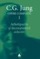 Opere complete. vol. 1, Arhetipurile Âºi inconÂºtientul colectiv - Pret | Preturi Opere complete. vol. 1, Arhetipurile Âºi inconÂºtientul colectiv