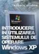 Introducere Ã®n utilizarea sistemului de operare Windows XP - Pret | Preturi Introducere Ã®n utilizarea sistemului de operare Windows XP