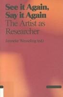 See It Again, Say It Again: The Artist as Researcher - Pret | Preturi See It Again, Say It Again: The Artist as Researcher