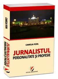 Jurnalistul. Personalitate si profesie - Pret | Preturi Jurnalistul. Personalitate si profesie