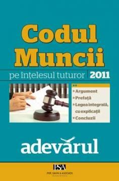 Codul Muncii 2011 - pe intelesul tuturor - Pret | Preturi Codul Muncii 2011 - pe intelesul tuturor