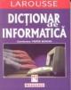 Dictionar de informatica (LAROUSSE) - Pret | Preturi Dictionar de informatica (LAROUSSE)