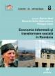 Economia informala si transformare sociala in Romania - Pret | Preturi Economia informala si transformare sociala in Romania