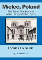 Mielec, Poland: The Shtetl That Became a Nazi Concentration Camp - Pret | Preturi Mielec, Poland: The Shtetl That Became a Nazi Concentration Camp