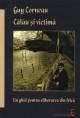 CÄƒlÄƒu ÅŸi victimÄƒ - un ghid pentru eliberarea din fricÄƒ - Pret | Preturi CÄƒlÄƒu ÅŸi victimÄƒ - un ghid pentru eliberarea din fricÄƒ