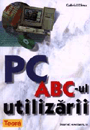 PC ABC-ul utilizarii - Pret | Preturi PC ABC-ul utilizarii