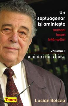 Un septuagenar isi aminteste: oameni, locuri, intamplari. Vol. 3 - Pret | Preturi Un septuagenar isi aminteste: oameni, locuri, intamplari. Vol. 3