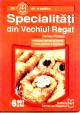 Specialitati din Vechiul Regat - Pret | Preturi Specialitati din Vechiul Regat