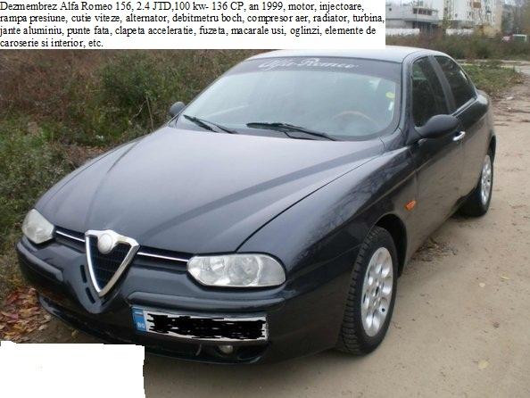 dezmembrez piese Alfa Romeo 156 1.8 ts, 2.4 jtd - Pret | Preturi dezmembrez piese Alfa Romeo 156 1.8 ts, 2.4 jtd