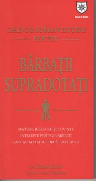 Ghid de supravietuire pentru barbatii supadotati - Pret | Preturi Ghid de supravietuire pentru barbatii supadotati