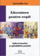 Literatura pentru copii Notiuni teoretice si aplicabilitate practica - Pret | Preturi Literatura pentru copii Notiuni teoretice si aplicabilitate practica