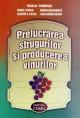 PRELUCRAREA STRUGURILOR SI PRODUCEREA VINURILOR - Pret | Preturi PRELUCRAREA STRUGURILOR SI PRODUCEREA VINURILOR