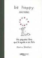 Be Happy (Se Feliz): Un Pequeno Libro Que Te Ayuda a Ser Feliz - Pret | Preturi Be Happy (Se Feliz): Un Pequeno Libro Que Te Ayuda a Ser Feliz