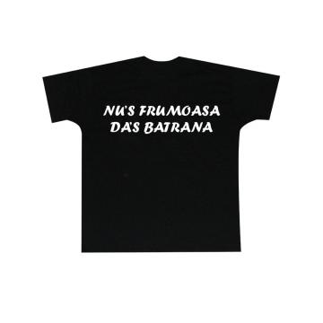 Tricou funny, Nu's frumoasa, da's batrana - Pret | Preturi Tricou funny, Nu's frumoasa, da's batrana