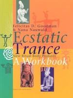 Ecstatic Trance: A Workbook: New Ritual Body Postures - Pret | Preturi Ecstatic Trance: A Workbook: New Ritual Body Postures