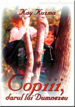 Copiii, darul lui Dumnezeu - Pret | Preturi Copiii, darul lui Dumnezeu