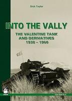 Into the Vally: The Valentine Tank and Derivatives 1938 1960 - Pret | Preturi Into the Vally: The Valentine Tank and Derivatives 1938 1960