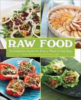 Raw Food: A Complete Guide for Every Meal of the Day - Pret | Preturi Raw Food: A Complete Guide for Every Meal of the Day