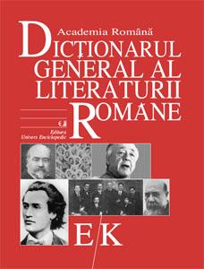 Dictionarul General al Literaturii Romane. Vol. III (E-K ) - Pret | Preturi Dictionarul General al Literaturii Romane. Vol. III (E-K )