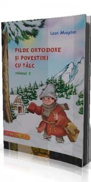 Pilde Ortodoxe si povestiri cu talc-volumul 2 - Pret | Preturi Pilde Ortodoxe si povestiri cu talc-volumul 2