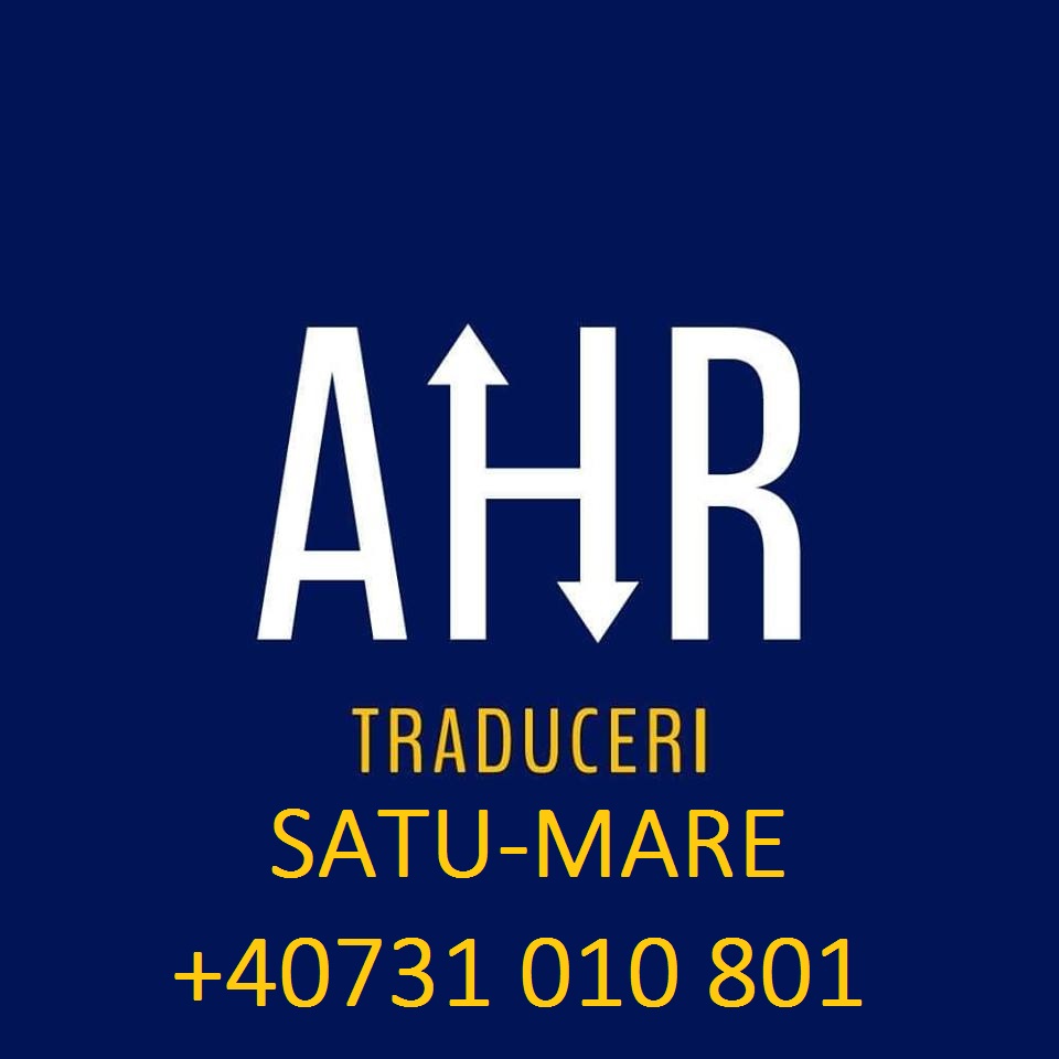 AHR Traduceri Satu-Mare 0730064648 - Pret | Preturi AHR Traduceri Satu-Mare 0730064648