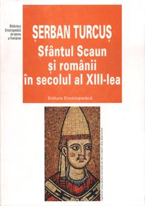 Sfantul Scaun si romanii in sec. al XIII-lea - Pret | Preturi Sfantul Scaun si romanii in sec. al XIII-lea