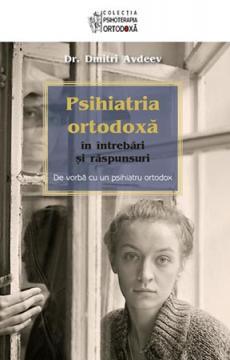 Psihiatria ortodoxa in intrebari si raspunsuri. De vorba cu un psihiatru ortodox - Pret | Preturi Psihiatria ortodoxa in intrebari si raspunsuri. De vorba cu un psihiatru ortodox