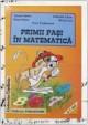 Primii pasi in matematica (5-7 ani) - Pret | Preturi Primii pasi in matematica (5-7 ani)