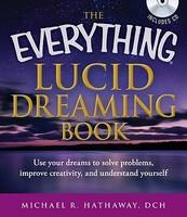 The Everything Lucid Dreaming Book with CD: Use Your Dreams to Solve Problems, Improve Creativity, and Understand Yourself - Pret | Preturi The Everything Lucid Dreaming Book with CD: Use Your Dreams to Solve Problems, Improve Creativity, and Understand Yourself