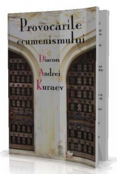 Provocarile ecumenismului - Diacon Andrei Kuraev - Pret | Preturi Provocarile ecumenismului - Diacon Andrei Kuraev