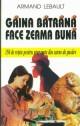 Gaina batrana face zeama buna - Pret | Preturi Gaina batrana face zeama buna