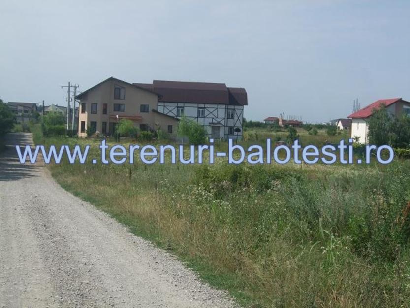 vanzare teren la malul acului in Balotesti - Pret | Preturi vanzare teren la malul acului in Balotesti