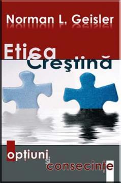 Etica crestina - optiuni si consecinte - Pret | Preturi Etica crestina - optiuni si consecinte