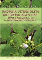 Radiatia ultravioleta - factor mutagen fizic. Efecte ale iradierii cu UV la fasole (Phaseolus vulgaris L.) - Pret | Preturi Radiatia ultravioleta - factor mutagen fizic. Efecte ale iradierii cu UV la fasole (Phaseolus vulgaris L.)