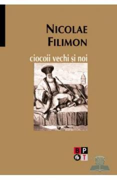 Filimon Nicolae. Ciocoii vechi si noi - Pret | Preturi Filimon Nicolae. Ciocoii vechi si noi